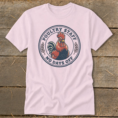 Pink t-shirt with "Poultry Staff No Days Off" and a rooster graphic.