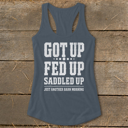 Dark grey tank top with white text: "GOT UP FED UP SADDLED UP JUST ANOTHER BARN MORNING"