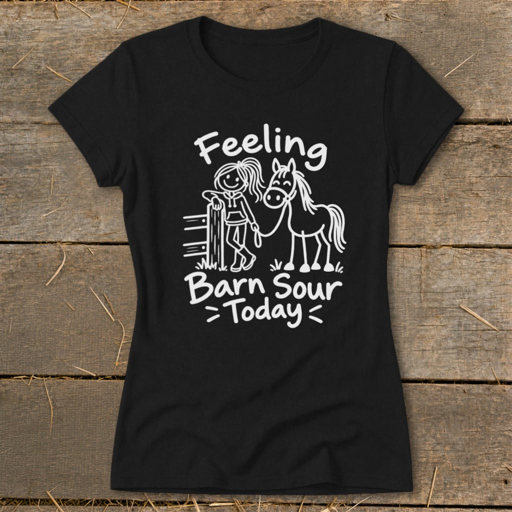Black t-shirt with white text and drawing of girl with horse saying "Feeling Barn Sour Today".