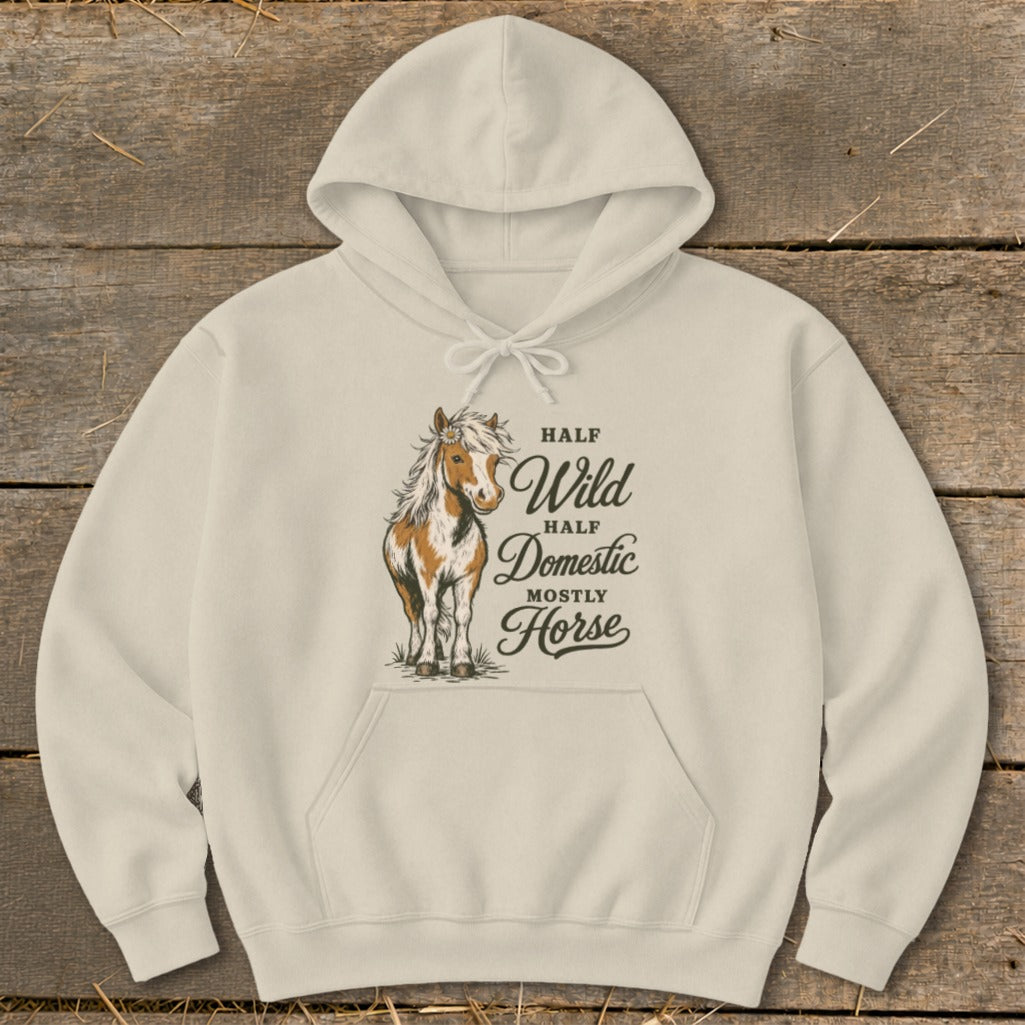 Cream hoodie with a painted horse and text "Half Wild, Half Domestic, Mostly Horse".