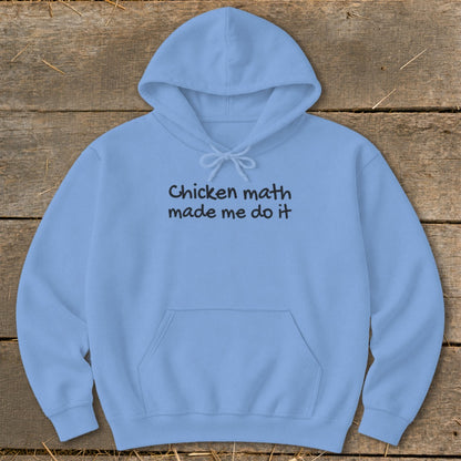 Light blue hooded sweatshirt with "Chicken math made me do it" text.