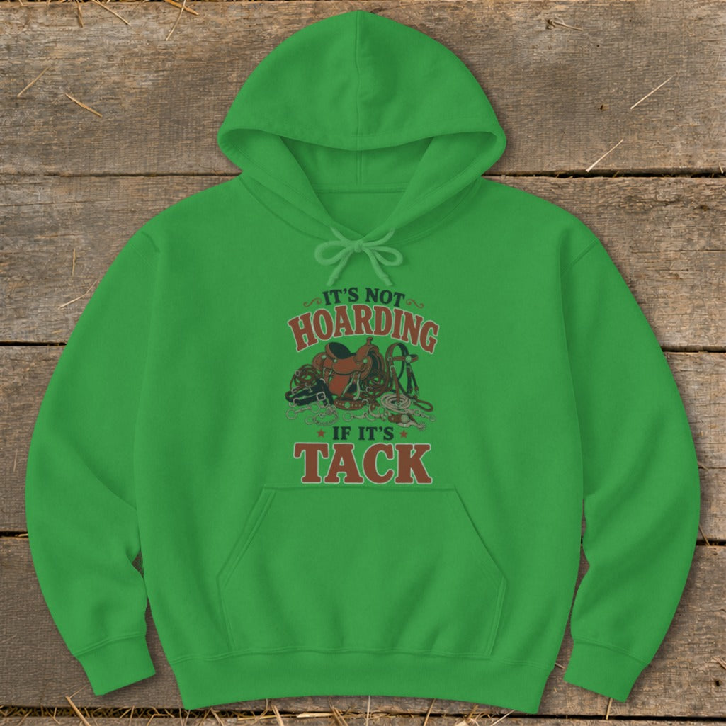 Green hoodie with "It's Not Hoarding If It's Tack" text and equestrian tack graphic.