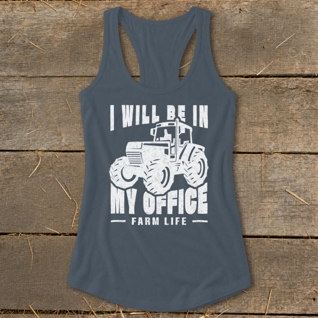 Gray tank top with white tractor graphic and "I WILL BE IN MY OFFICE FARM LIFE" text.