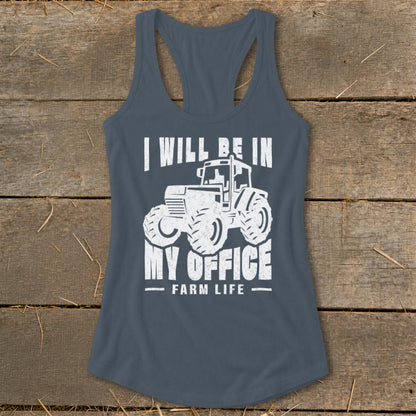 Gray tank top with white tractor graphic and "I WILL BE IN MY OFFICE FARM LIFE" text.
