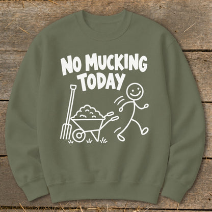 Olive sweatshirt with "No Mucking Today" text and stick figure graphic.