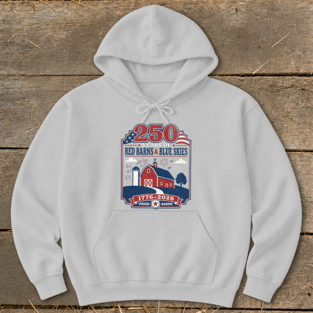 Light grey hoodie with a graphic celebrating "250 years of Red Barns & Blue Skies 1776-2026".