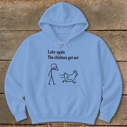 Light blue hoodie with text "Late again The chickens got out" and stick figures.