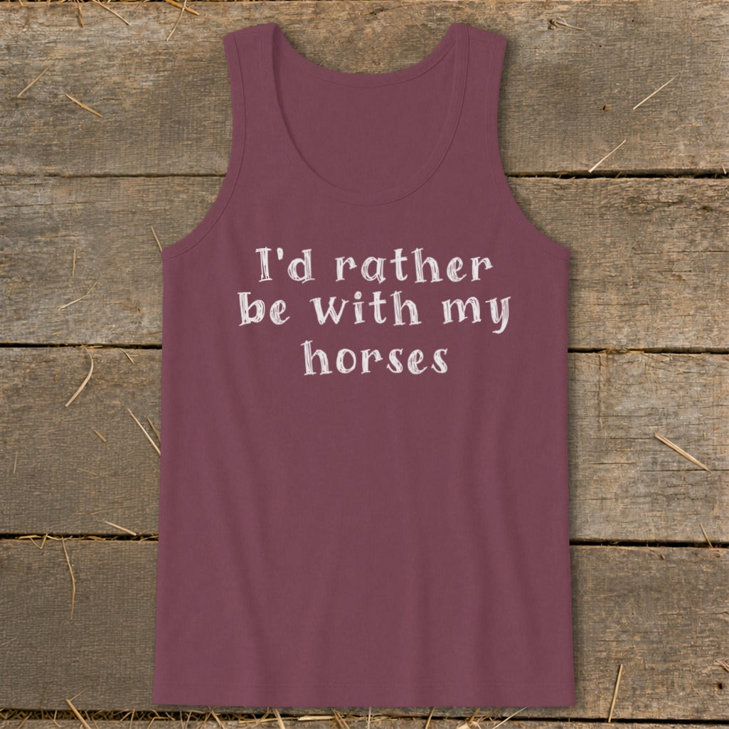 Maroon tank top with white text that reads "I'd rather be with my horses."