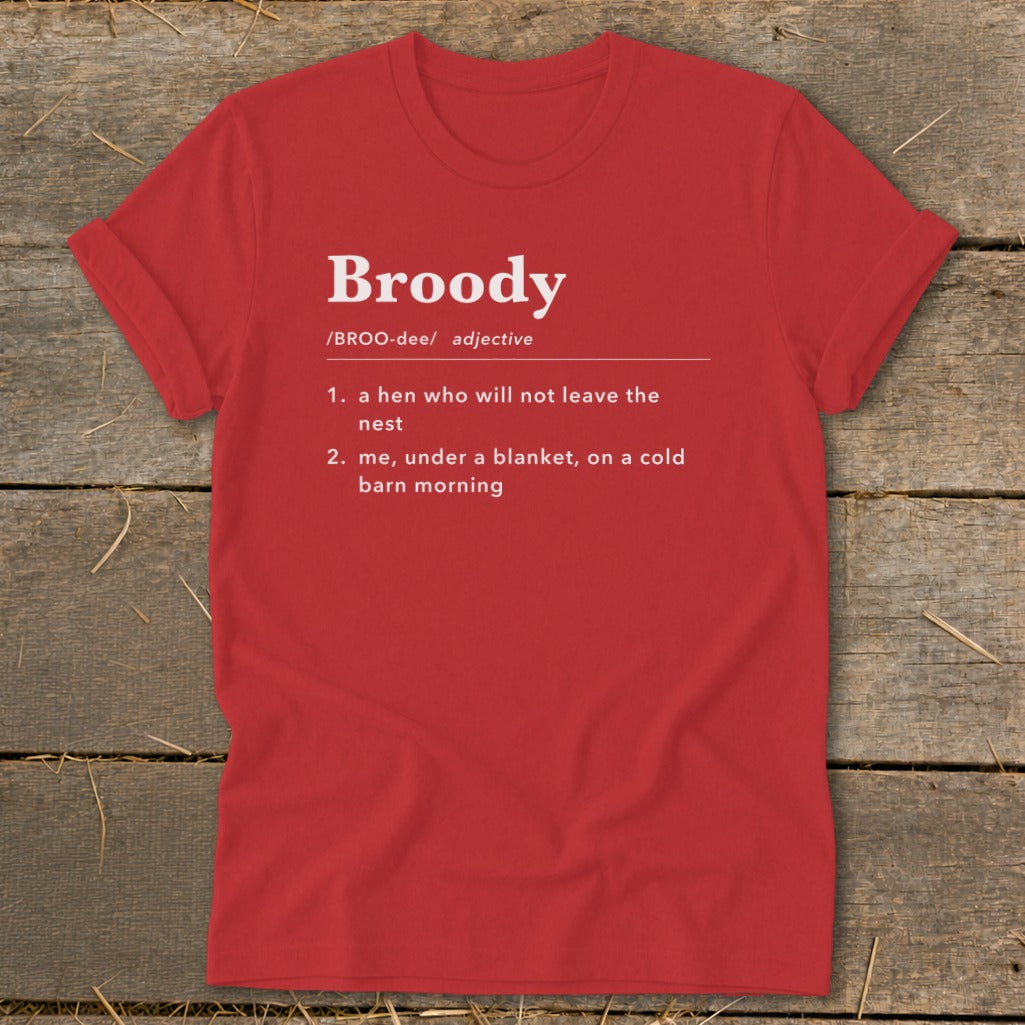 Red t-shirt with "Broody" definition: hen, or person under blanket.