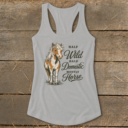 Gray tank top with "Half Wild Half Domestic Mostly Horse" text and horse illustration.