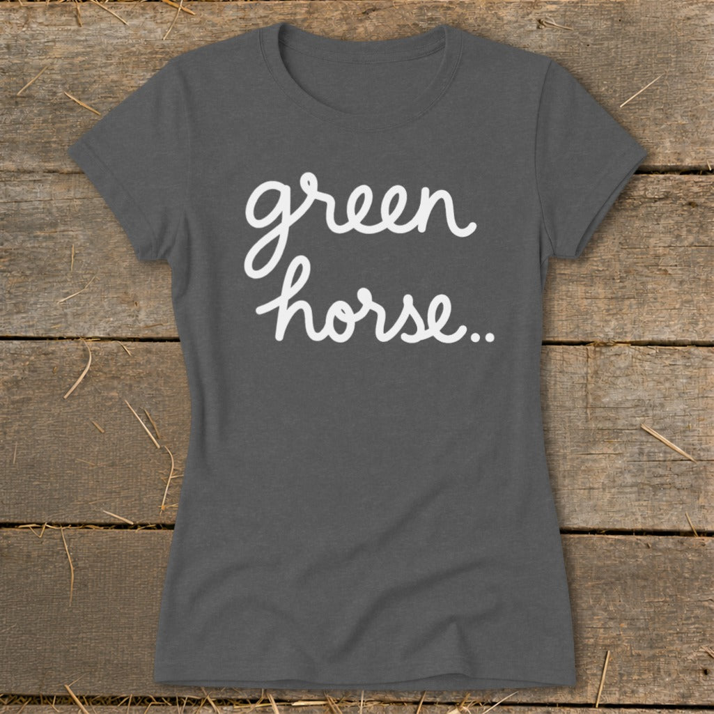 Gray t-shirt with white script text "green horse..."
