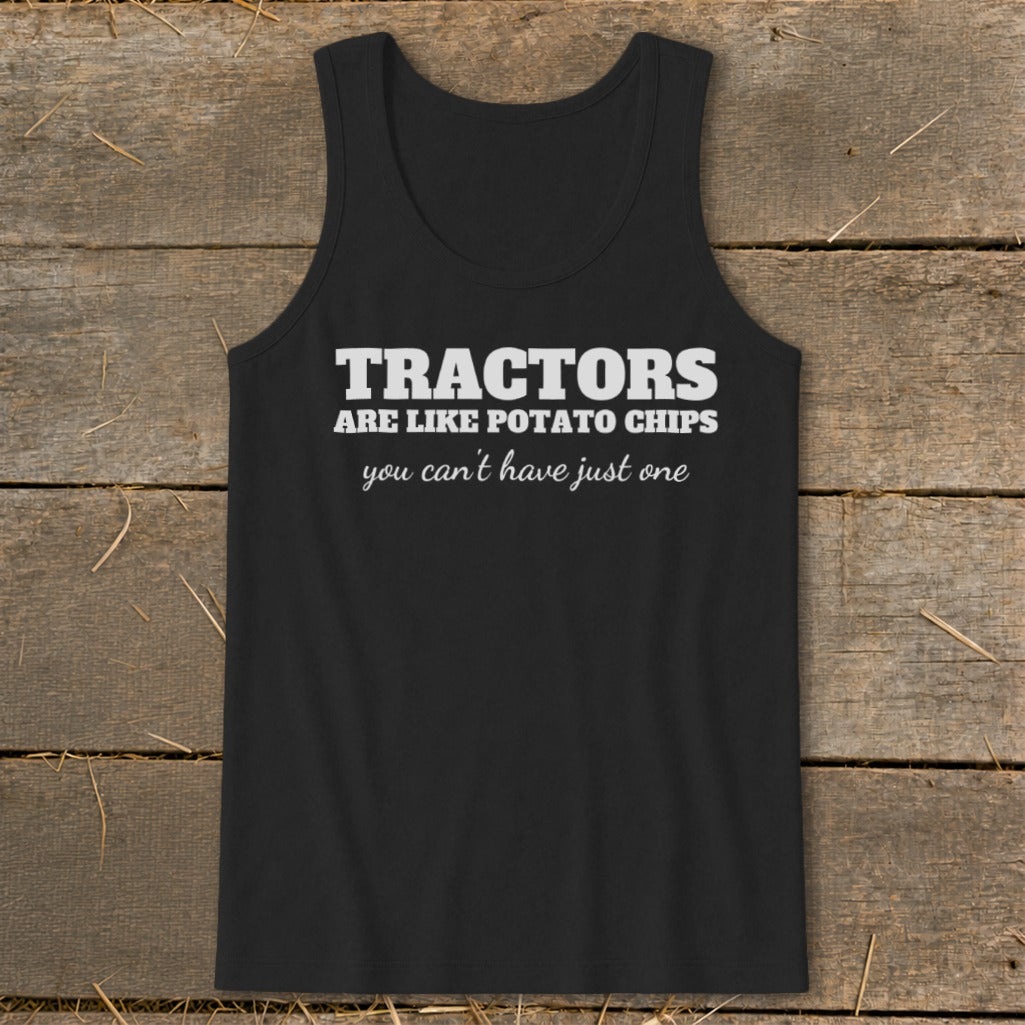 Black tank top with white text: "Tractors are like potato chips, you can't have just one."