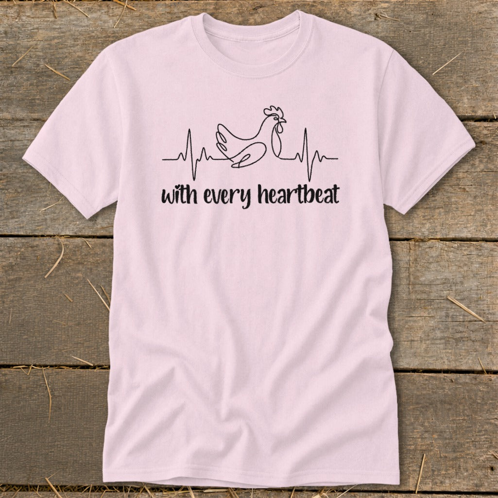 Light pink t-shirt with black chicken and heartbeat graphic and text "with every heartbeat".