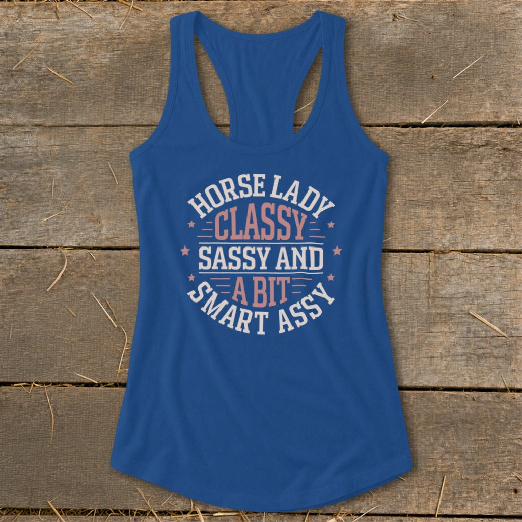 Blue racerback tank top with "Horse Lady Classy Sassy and A Bit Smart Assy" text.