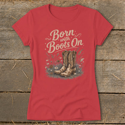 Red t-shirt with "Born with Boots On" text and cowboy boots graphic.