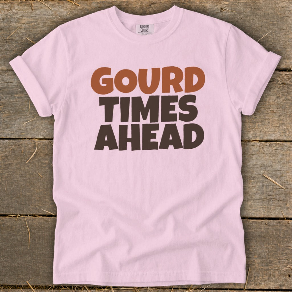 Pink t-shirt with brown and dark brown text that reads "GOURD TIMES AHEAD".
