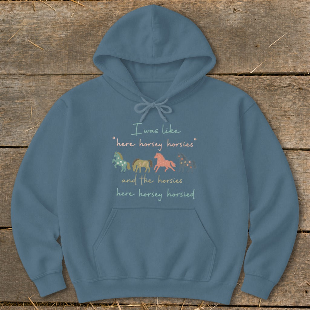 Blue hoodie with horses graphic and text "I was like 'here horsey horsies' and the horsies here horsey horsied".