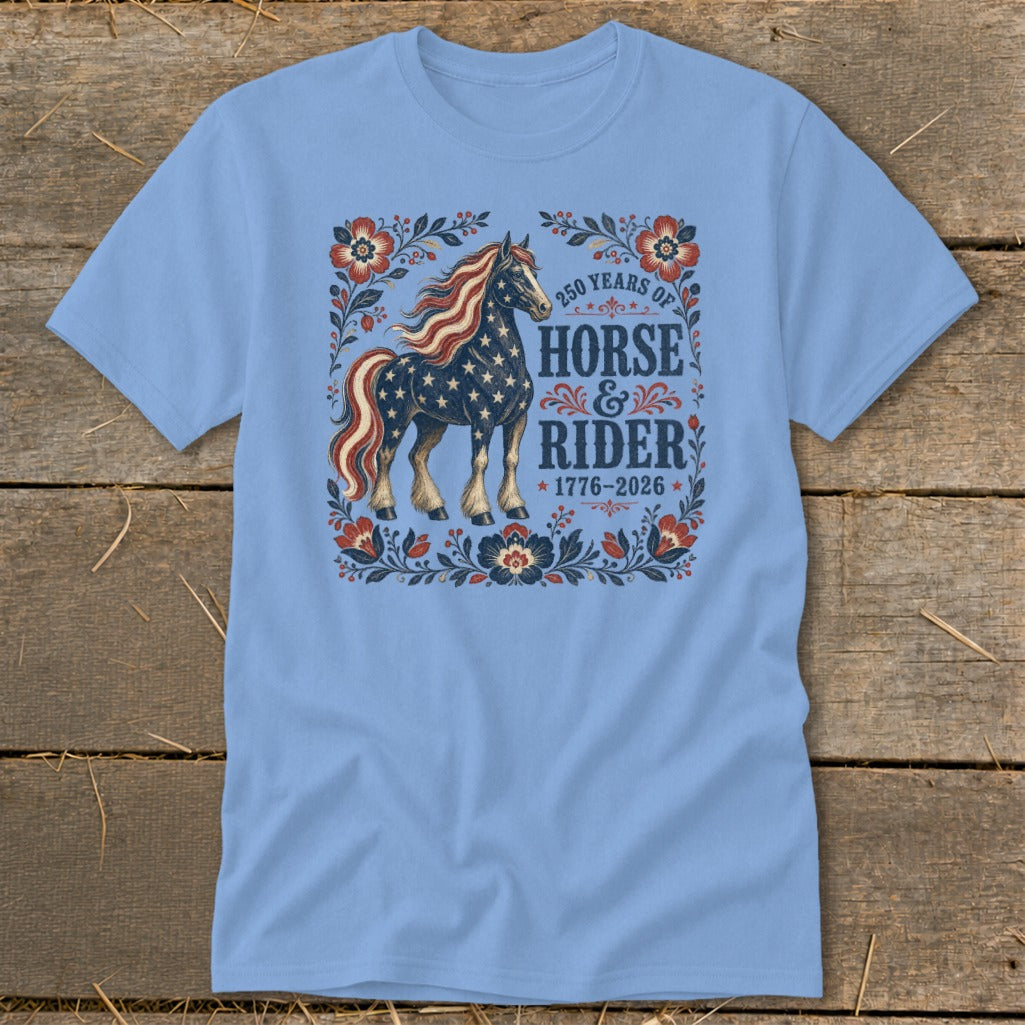 Light blue t-shirt with patriotic horse graphic and text "250 Years of Horse & Rider".