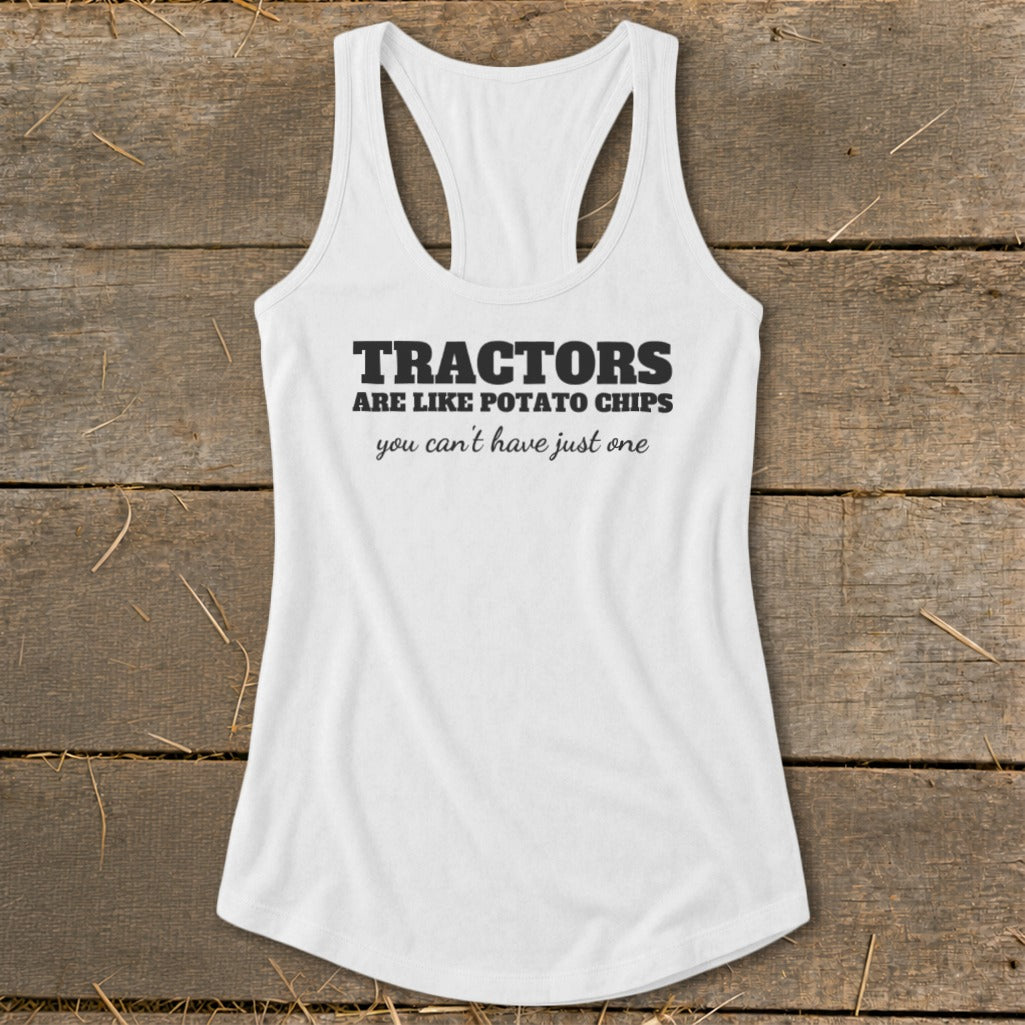 White tank top with black text "Tractors are like potato chips, you can't have just one".