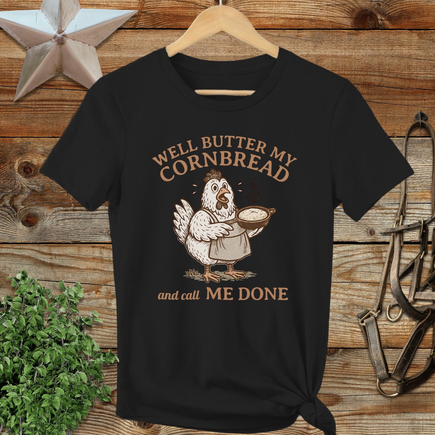 Well Butter My Cornbread and Call Me Done T-shirt