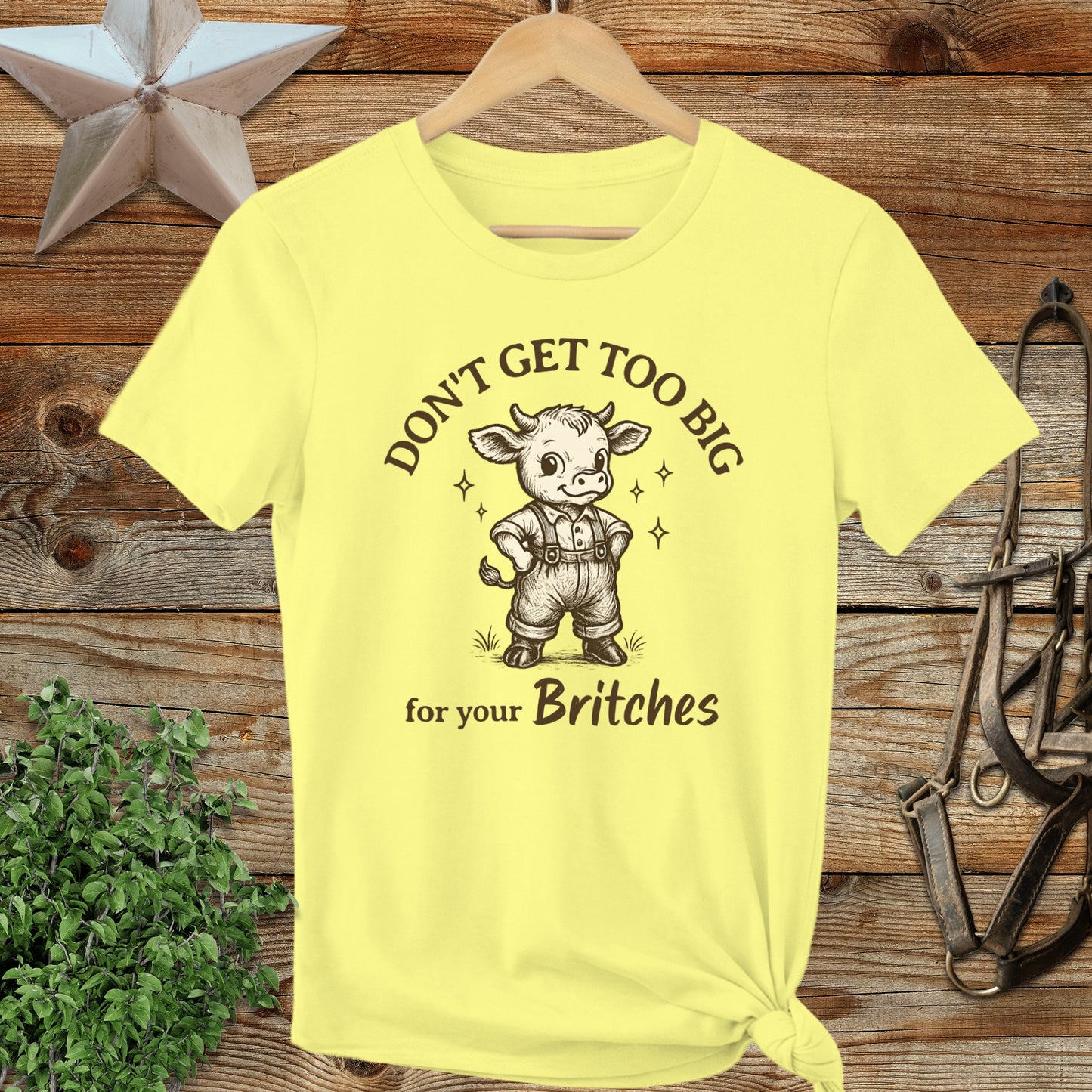 Don't Get Too Big for Your Britches Graphic Tee
