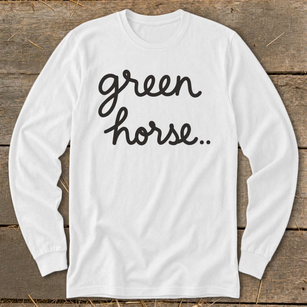 White long-sleeved shirt with black cursive text "green horse.."