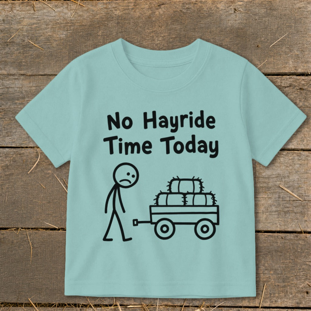 No Hayride Time Today Toddler Tee