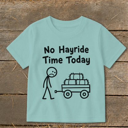 No Hayride Time Today Toddler Tee