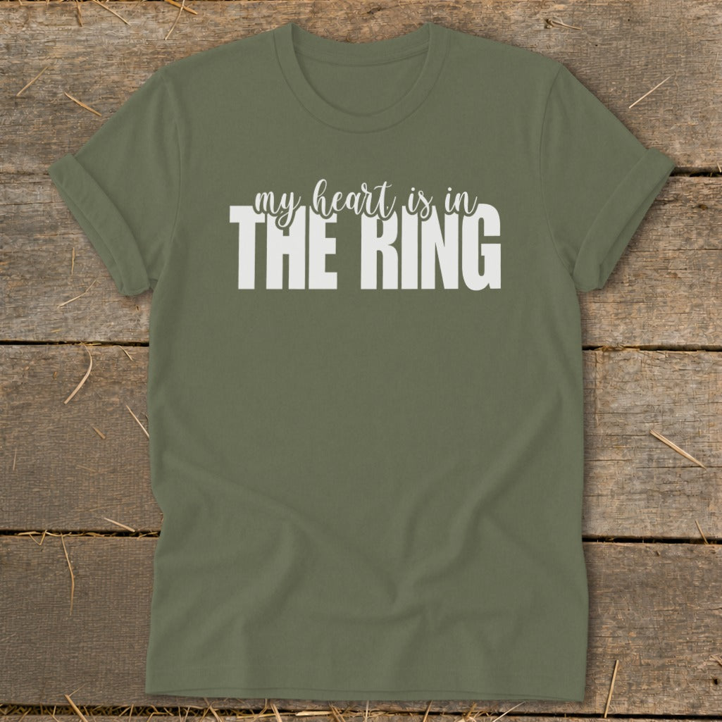 Olive green t-shirt with white text that says "my heart is in THE RING".