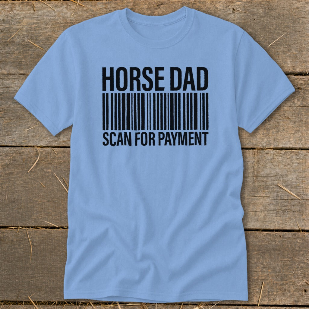 Light blue t-shirt with black text "HORSE DAD" and a barcode, "SCAN FOR PAYMENT".