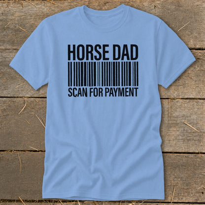 Light blue t-shirt with black text "HORSE DAD" and a barcode, "SCAN FOR PAYMENT".