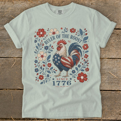 Rooster with American flag pattern, surrounded by flowers, text "RULER OF THE ROOST SINCE 1776."