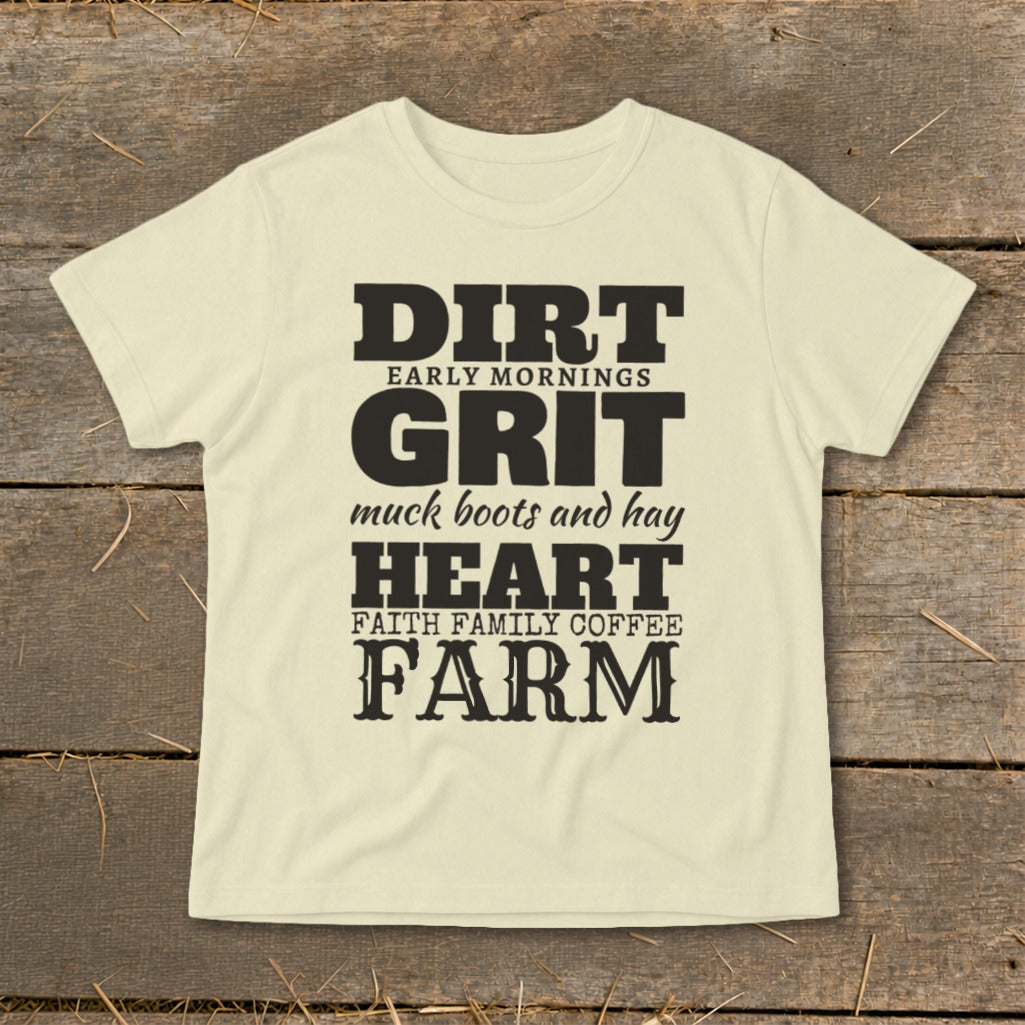 Cream t-shirt with black text: Dirt, Early Mornings, Grit, Muck boots and hay, Heart, Faith Family Coffee, Farm.