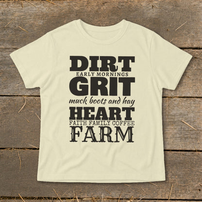 Cream t-shirt with black text: Dirt, Early Mornings, Grit, Muck boots and hay, Heart, Faith Family Coffee, Farm.