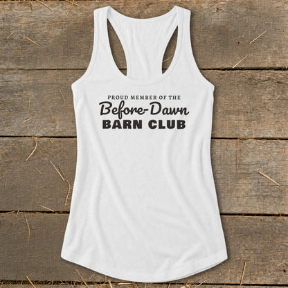 White racerback tank top with "Proud Member of the Before-Dawn Barn Club" text.