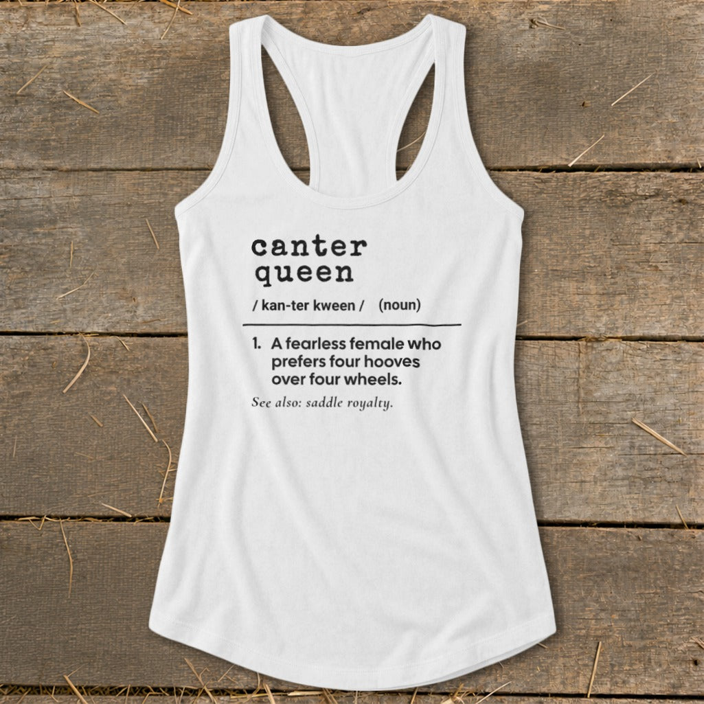 White tank top with "canter queen" definition: a fearless female preferring four hooves over four wheels.