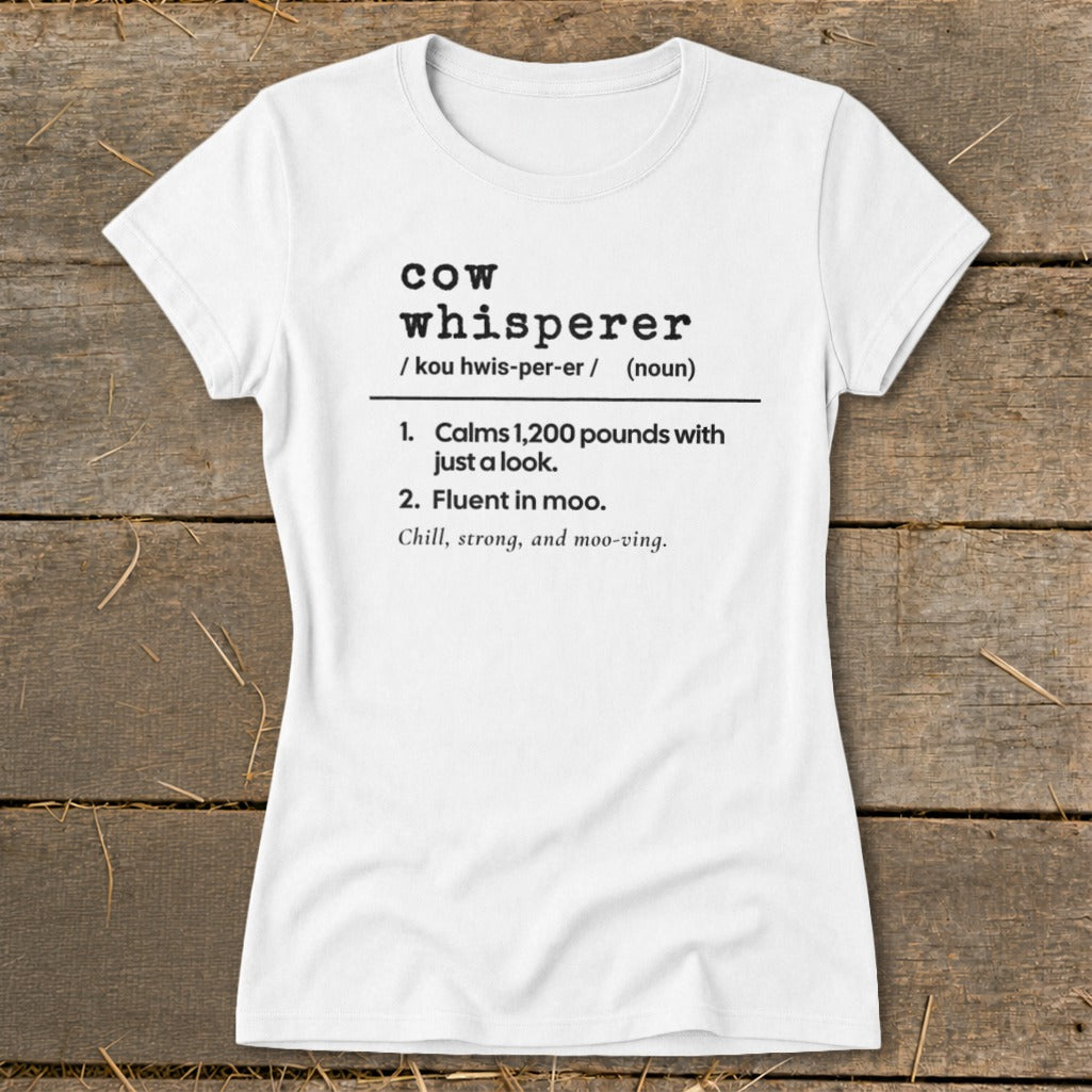 White t-shirt with "cow whisperer" definition and descriptions.