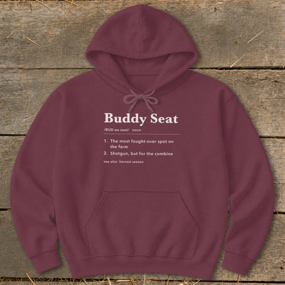 Maroon hoodie with "Buddy Seat" definition: fought-over farm spot and combine shotgun seat.