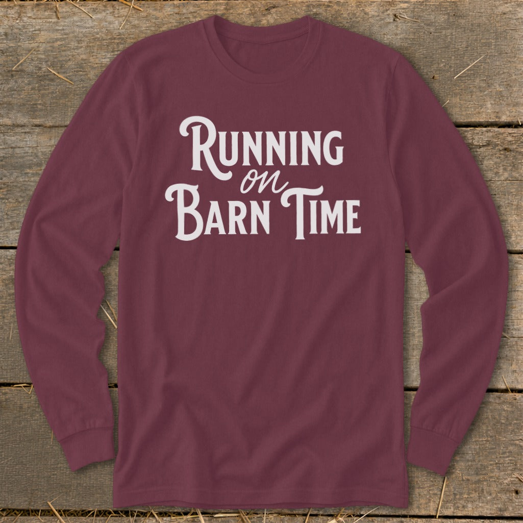 Maroon long sleeve shirt with white text "Running on Barn Time"