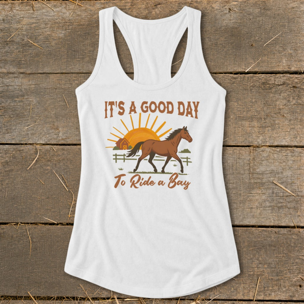 White tank top with horse graphic and text "It's a Good Day To Ride a Bay".