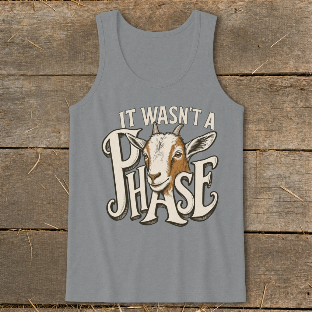 Grey tank top with a goat and text that reads "It wasn't a phase".