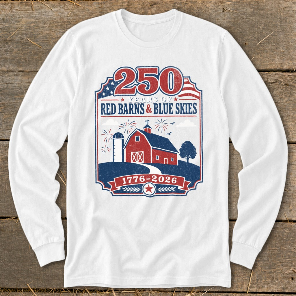 White long-sleeve shirt with 250 years of Red Barns and Blue Skies graphic.
