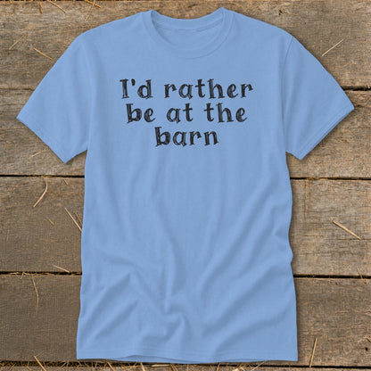 Light blue t-shirt with black text "I'd rather be at the barn".