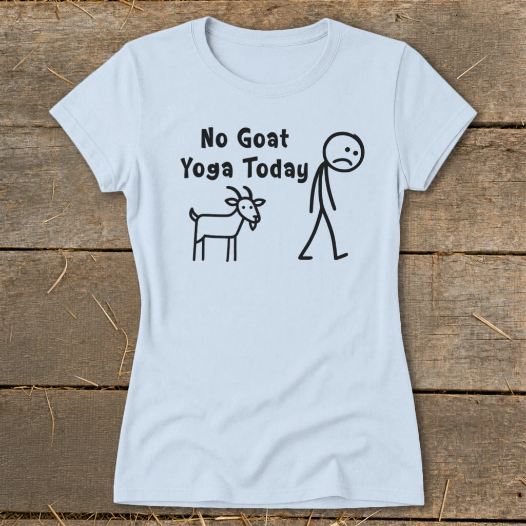 Light blue t-shirt with "No Goat Yoga Today" text and stick figures.