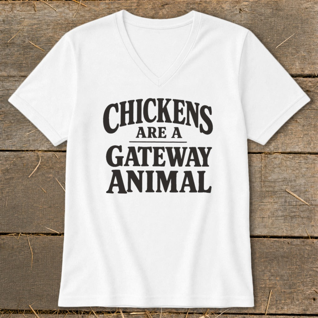 White v-neck t-shirt with "CHICKENS ARE A GATEWAY ANIMAL" text.