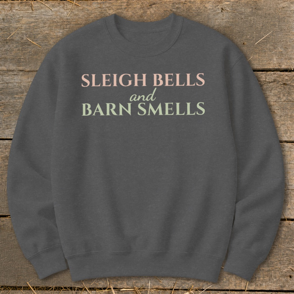 Dark grey sweatshirt with "Sleigh Bells and Barn Smells" text.