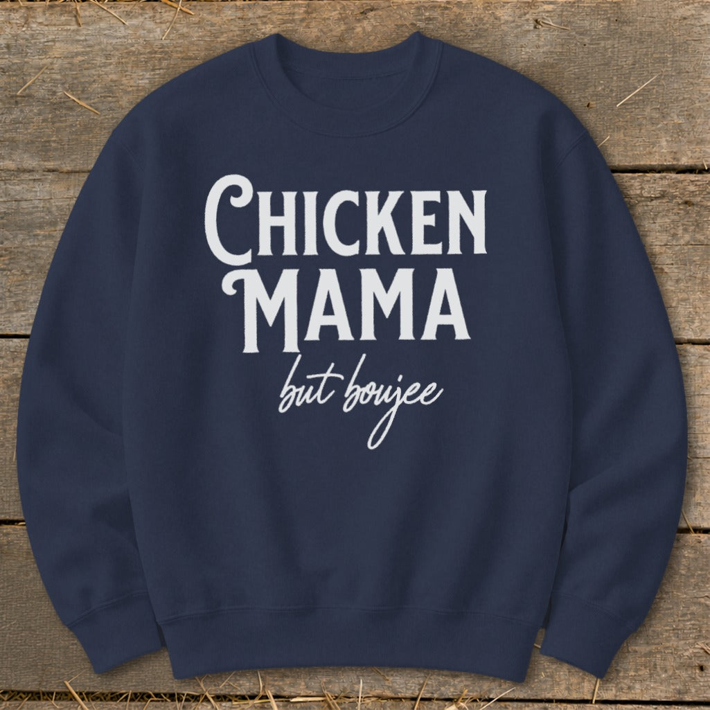 Navy sweatshirt with white text: Chicken Mama but boujee.