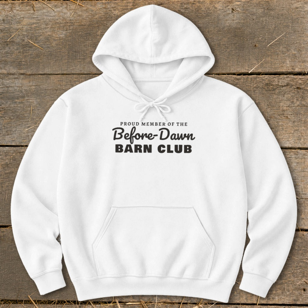 White hoodie with "Proud Member of the Before-Dawn Barn Club" text.