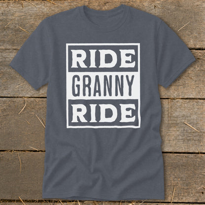 Grey t-shirt with white text "RIDE GRANNY RIDE" in stacked blocks.