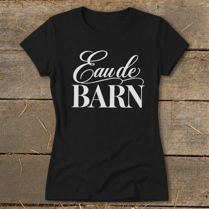 Black t-shirt with white text reading "Eau de BARN".